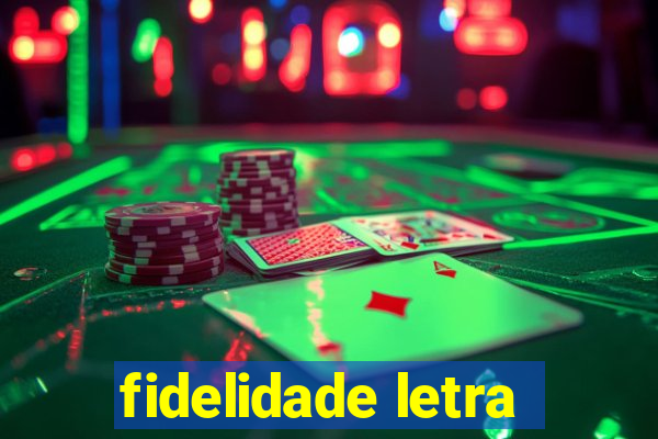 fidelidade letra